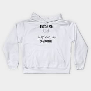 Father's day 2020 the one where I was quarantined Kids Hoodie